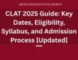 CLAT 2025 Guide Key Dates, Eligibility, Syllabus, and Admission Process [Updated]