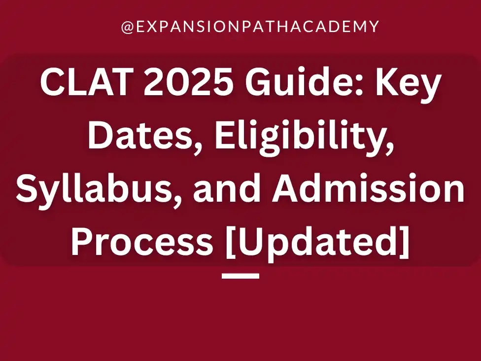 CLAT 2025 Guide Key Dates, Eligibility, Syllabus, and Admission Process [Updated]